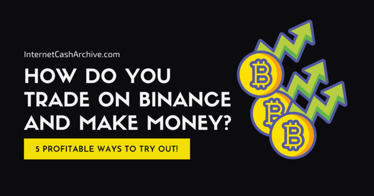 How Do You Trade on Binance and Make Money? (Answered)