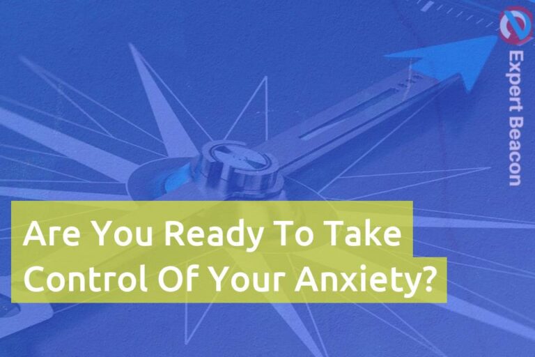 Are you ready to take control of your anxiety?