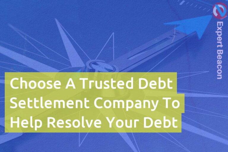 Choose a trusted debt settlement company to help resolve your debt