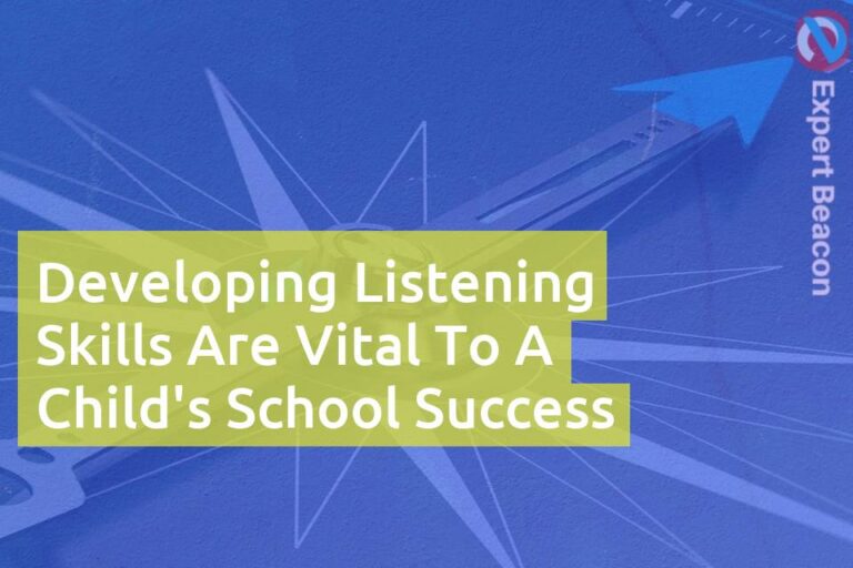 Developing listening skills are vital to a child’s school success