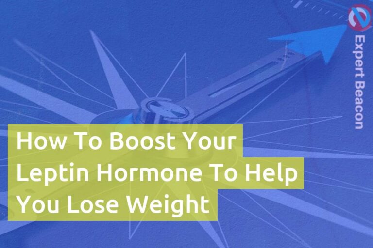 How to boost your leptin hormone to help you lose weight
