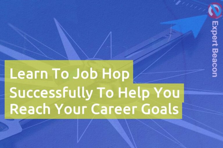 Learn to job hop successfully to help you reach your career goals