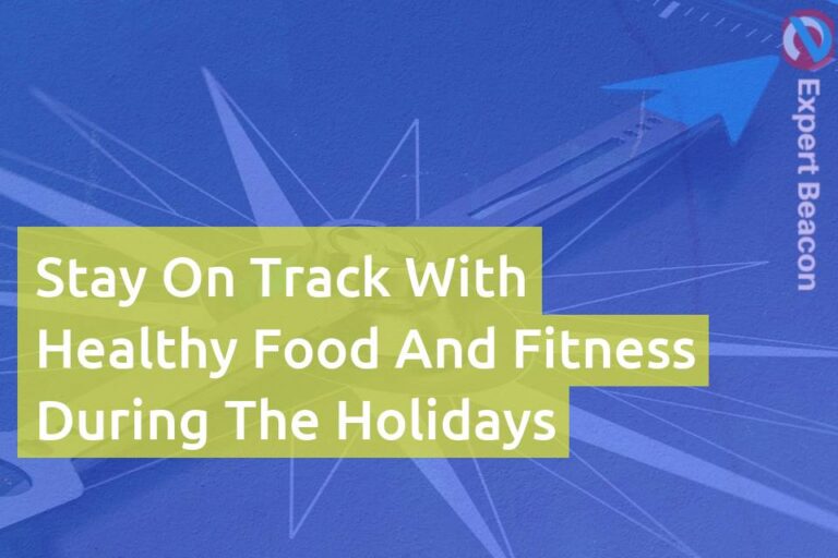 Stay on track with healthy food and fitness during the holidays