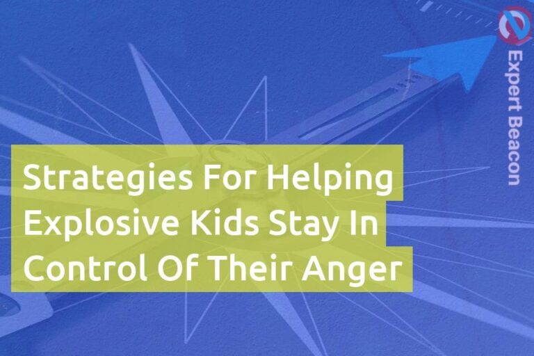 Strategies for helping explosive kids stay in control of their anger
