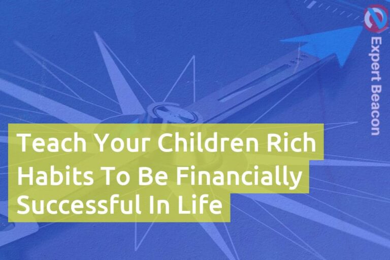 Teach your children rich habits to be financially successful in life