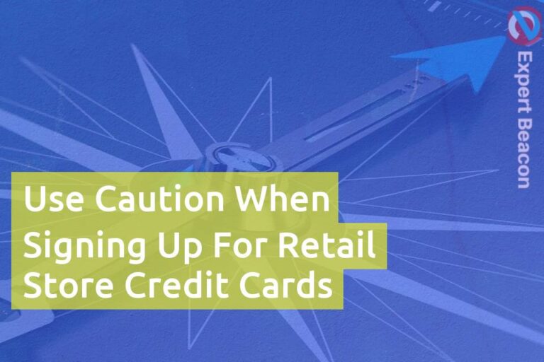 Use caution when signing up for retail store credit cards