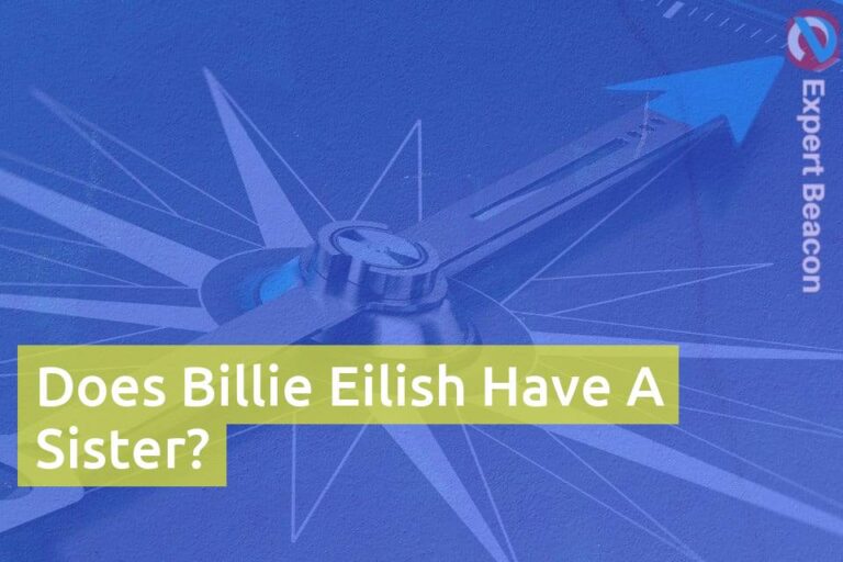 Does Billie Eilish Have A Sister?