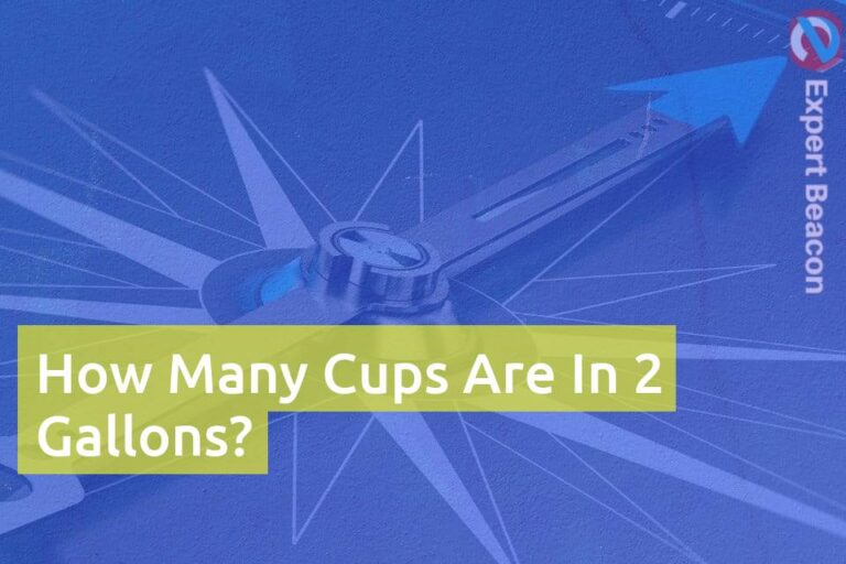 How Many Cups Are In 2 Gallons?