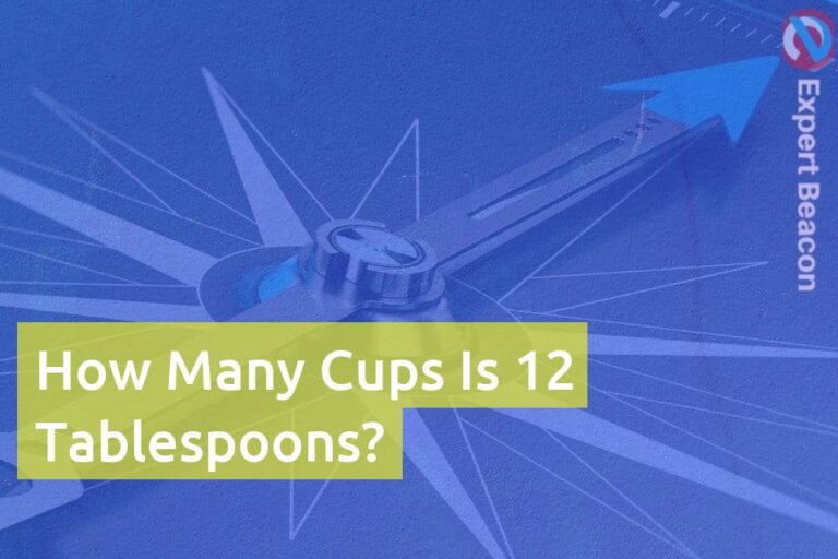How Many Cups Is 12 Tablespoons?