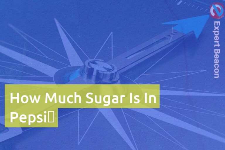 How Much Sugar Is In Pepsi？