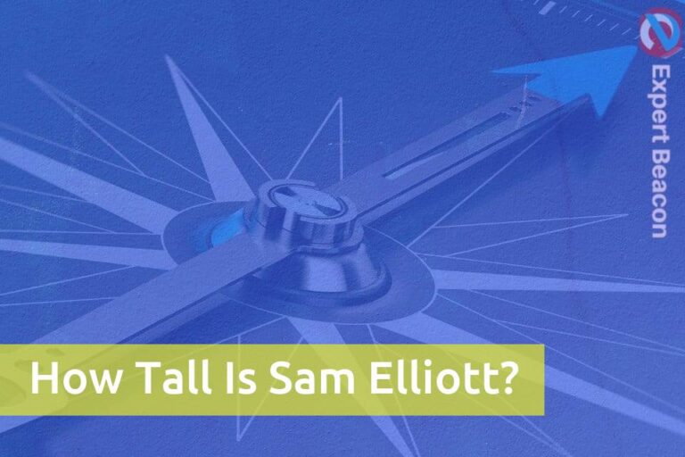How Tall Is Sam Elliott?