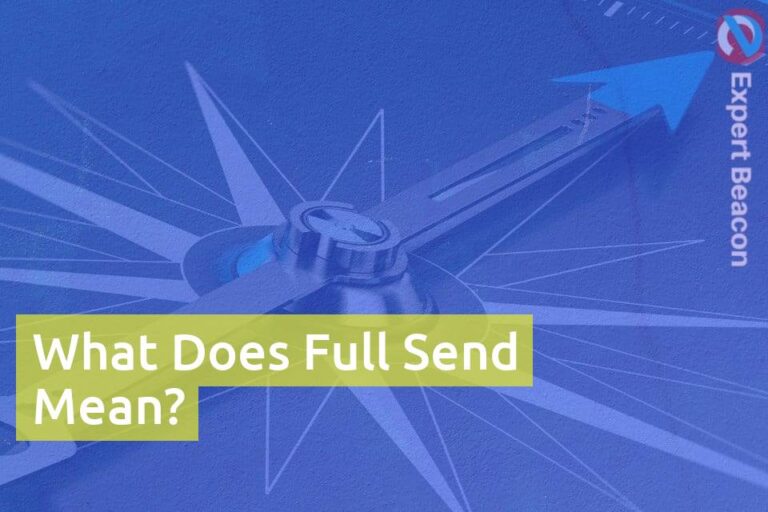 What Does Full Send Mean?