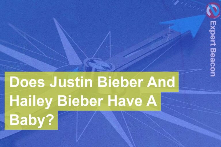 Does Justin Bieber And Hailey Bieber Have A Baby?