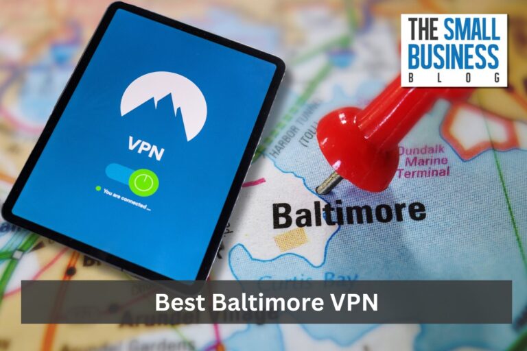 The Best VPNs for Getting a Baltimore IP Address