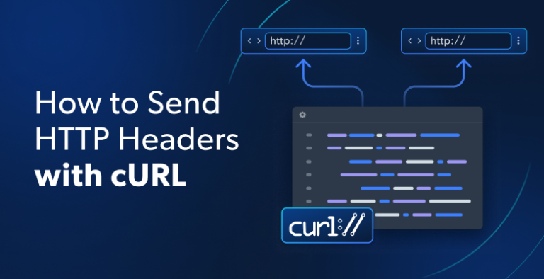 The Ultimate Guide to Sending HTTP Headers with cURL for Web Scraping