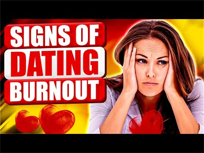 The signs of dating burnout